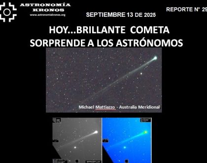 REPORTE #295 – HOY...BRILLANTE  COMETA SORPRENDE A LOS ASTRÓNOMOS